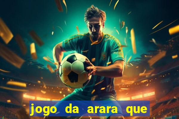 jogo da arara que ganha dinheiro